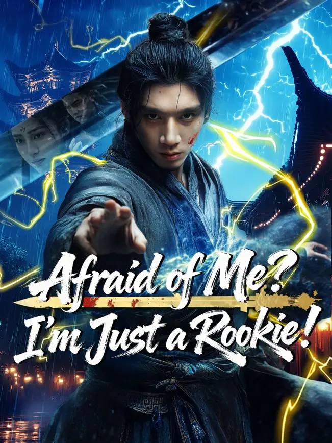 Afraid of Me? I’m Just a Rookie!