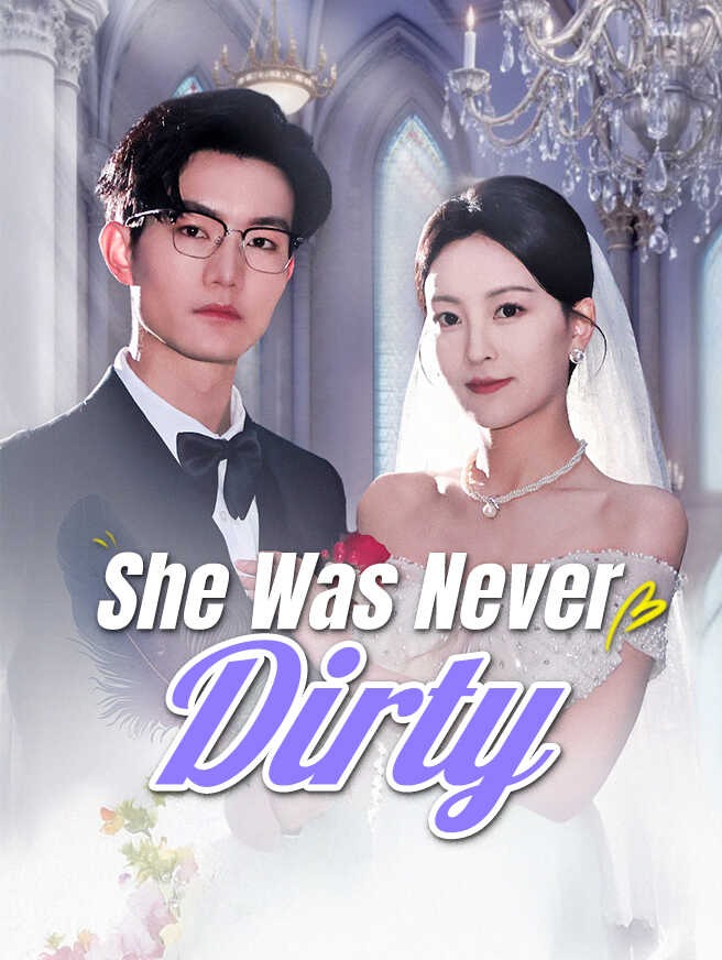 She Was Never Dirty